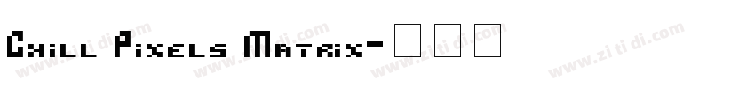 Chill Pixels Matrix字体转换